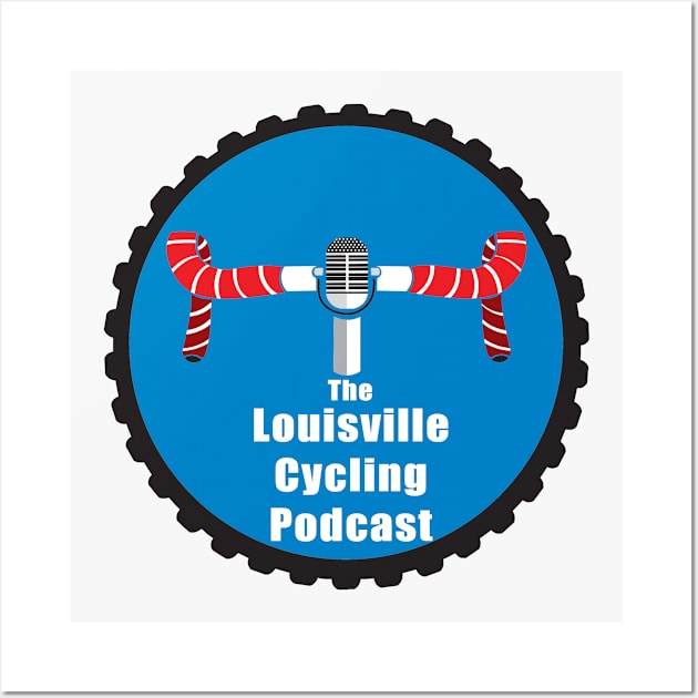 Louisville Cycling Podcast Wall Art by BGary